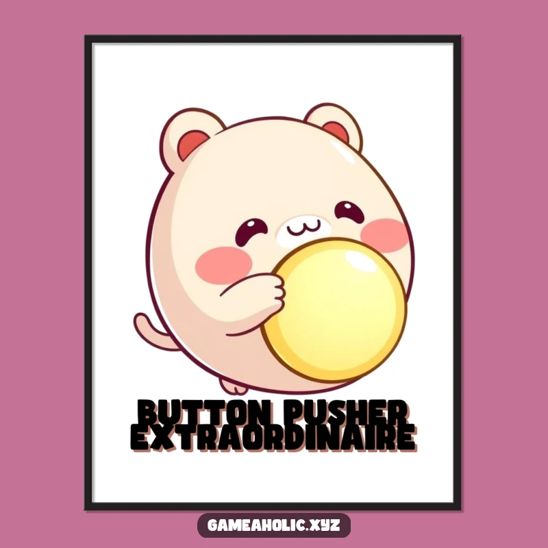 Funny Button Pusher Poster: Wall Art That Says 'Let's Go!'