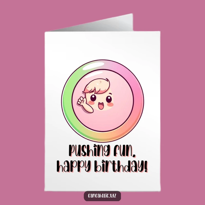 Free Printable Funny Button Push Birthday Card - Enthusiastic Character for Joy