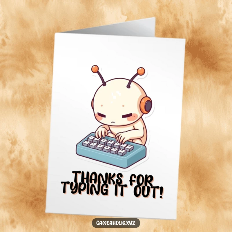 Funny Free Printable Thank You Card: Small creature with antennae typing fast on a mini keyboard, conveying quick thanks.